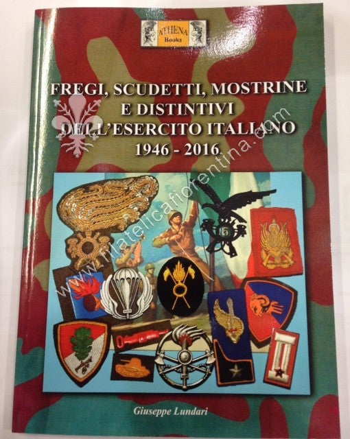 Fregi,scudetti,mostrine e distintivi dell'Esercito italiano 1946 - 2016