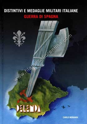 Guerra di Spagna - Distintivi e Medaglie militari Italiane - Carlo Morandi 2017
