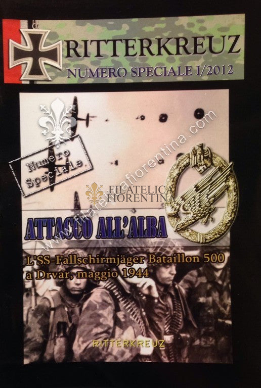 Rivista " RITTERKREUZ " Numero Speciale I / 2012 - Attacco all'Alba 1944 SS