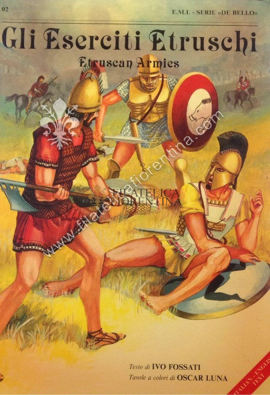 GLI ESERCITI ETRUSCHI (ETRUSCAN ARMIES). Fossati I Editrice Militare Italiana 1987