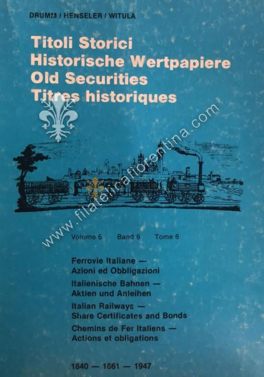 Titoli Storici - Historische Wertpapiere - Old Securities - Titres historiques ( volume 6 )