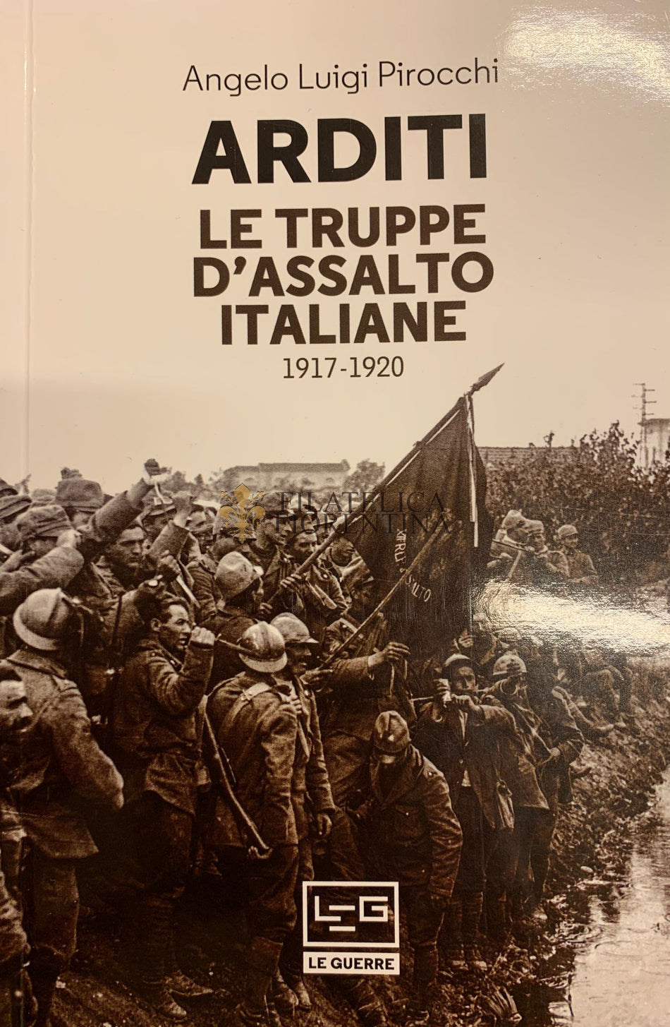ARDITI "Le truppe d'assalto italiane" 1917-1920