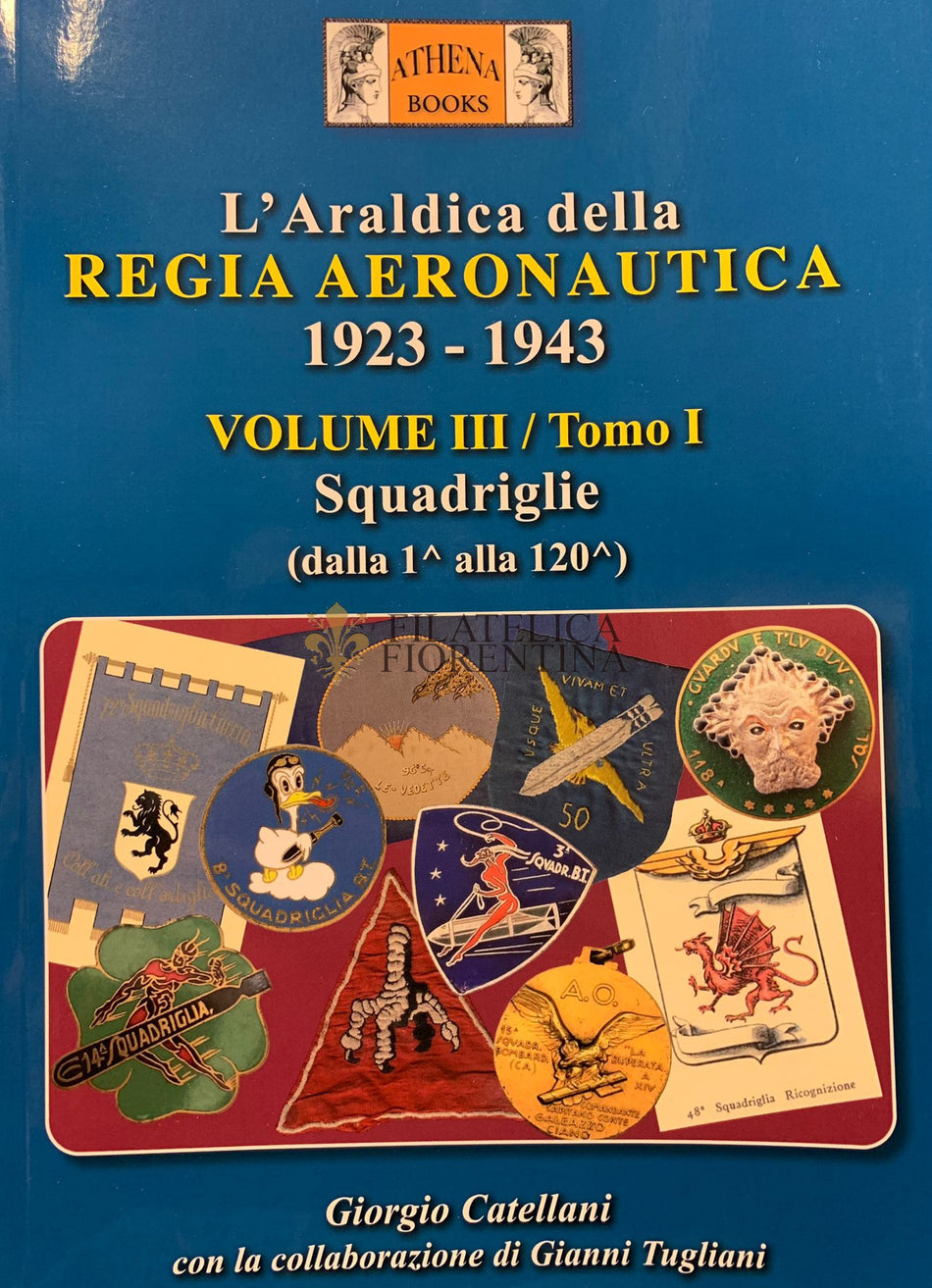 L'araldica della Regia Aeronautica 1923-1943 Volume III - Squadriglie