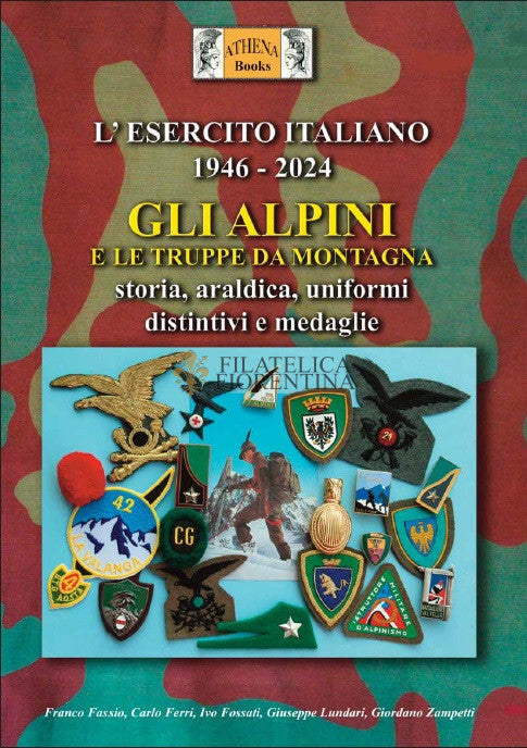 Libro "L'Esercito Italiano 1946-2024 - Gli Alpini e le Truppe da Montagna - Storia, araldica, uniformi, distintivi e medaglie"